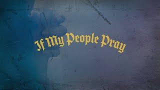 If My People Pray  ~Wes Martin