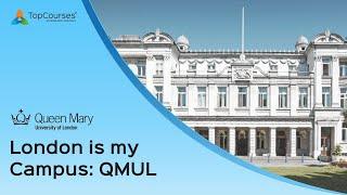 London is my Campus by Queen Mary, University of London