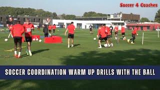 Soccer Coordination Warm Up Drills WITH THE BALL (2024)