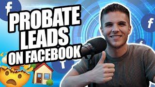 Real Estate Investors: How To Generate Probate Leads Using Facebook Ads