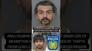 ANUJ KUMAR (25) & SIMARPREET SINGH (29) OF BRAMPTON ARRESTED FOR THEFTS FROM LCBO (LIQUOR STORES)