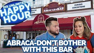 Abraca-Don't Bother with this Bar - AbracadaBar Review at Disney's Boardwalk