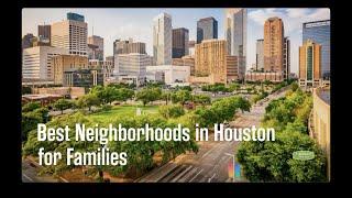 5 of the Best Neighborhoods In Houston For Families