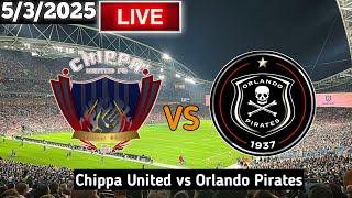 Chippa United vs Orlando Pirates Live Match Today