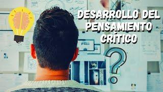 Desarrollo del pensamiento crítico