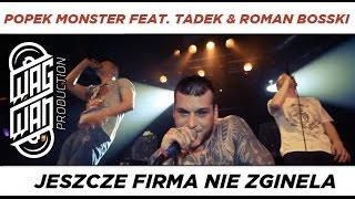 POPEK MONSTER FEAT.  TADEK & ROMAN BOSSKI - JESZCZE FIRMA NIE ZGINELA