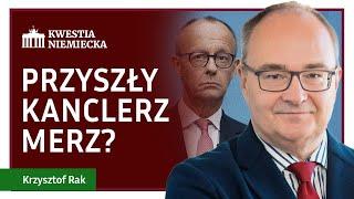 Przyszły kanclerz Merz? - Krzysztof Rak, Marek Stefan