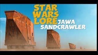 Jawa Sandcrawler / Star Wars Vehicle Lore