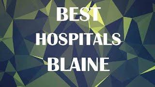 Best Hospitals in Blaine, United States