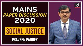UPSC Mains 2020 Paper Discussion by Drishti IAS | Social Justice