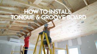 How to Install Tongue & Groove Board