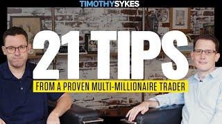 21 Tips From A Proven Multi-Millionaire Trader