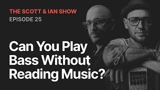 Can You Play Bass Without Reading Music? | EP25 | The SBL Podcast #160