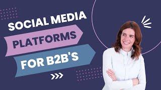 How to use social media marketing for b2b