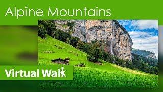 Virtual Walk Alpine Mountains Filmed In Switzerland And Italy