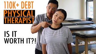 Is being a Physical Therapist Worth the DEBT? 110K+ Student Loans