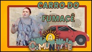 A COMUNIDADE - FUMACÊ!