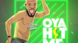 OYA HIT ME by Brodashaggi (AUDIO) 2018