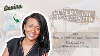 Leveraging Opportunities presented by Better Homes and Gardens Real Estate with Davina