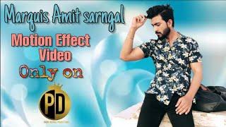 Marquis Amit Sarngal || IFA & ABG Model || Motion Effect Video || @ParryDeswalofficial
