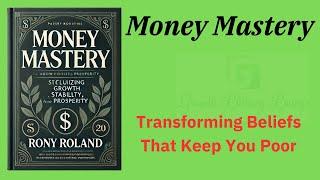 Money Mastery: Transforming Beliefs That Keep You Poor (Audio-Book)