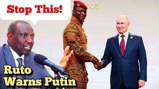 Kenya's William Ruto Sends Putin A Strong Message After Hosting Ibrahim Traoré Of Burkina Faso