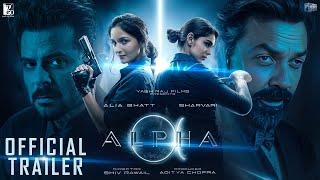 Alpha | Official Trailer |Alia | Sharvari | Shiv Rawail |Aditya Chopra |Bobby Deol |YRF Spy Universe