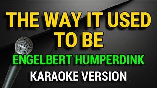 The Way It Used To Be - Engelbert Humperdink (Karaoke Version)