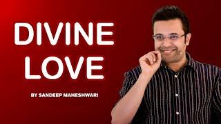 Divine Love | By Sandeep Maheshwari | Spirituality