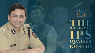 "Pasbaan-e-adab - The Journey of Quaiser Khalid IPS"