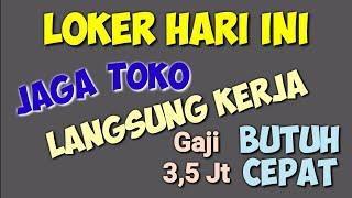 Loker Penjaga Toko Gaji 3,5 Juta (Langsung Kerja) ll Lowongan Kerja Hari Ini