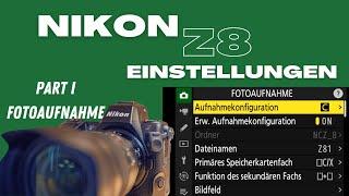 Nikon Z8 Einstellungen - Part 1 - Fotoaufnahme Menü einstellen (auch für Z9)