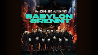 HBz x IOMMI x MYT x Captain Curtis - BABYLON BRENNT