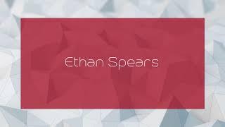 Ethan Spears - appearance