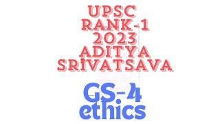 UPSC rank 1 2023 aditya srivatsava gs 4 answer sheet |civils exam