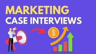 Learn Marketing Case Interviews in 8 Minutes