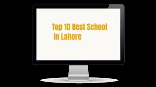 Top 10 Best School In Lahore