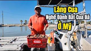 Cuộc Sống Mỹ - Một Ngày Đánh Bắt Cua Đá Tại Làng Cua Vùng Nông Thôn Nước Mỹ