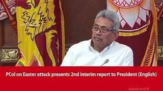 PCoI on Easter attack presents 2nd interim report to President (English)