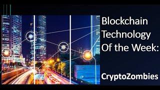 Technology of week: Crypto Zombies Review