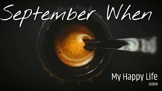 My Happy Life - September When