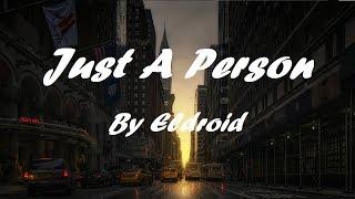 Eldroid - Just A Person