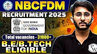 NBCFDM Recruitment 2025 | Government of India | 31000+ Posts | Eligibility | Complete Details