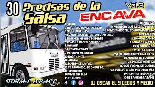 30 Precisas de la Salsa ENCAVA Vol.3|Dj Oscar el 9 Dedos y Medio ⬇️DESCARGA AQUI⬇️