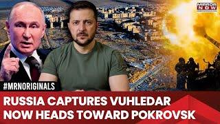 Russia Captures Vuhledar | Putin's Men Now Inch Towards Pokrovsk| Big Defeat For Ukraine| What Next?