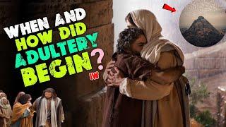 When And How Did Adultery First Begin In The World