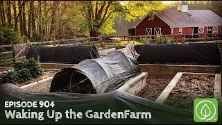 Growing a Greener World Episode 904: Waking Up the GardenFarm