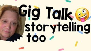 Gig Talk & Life storytelling #lifelessons