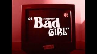 Jazzy Moon - "Bad Girl" (Vídeo Oficial)