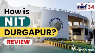 NIT Durgapur Review: Cut off, Fees, Hostel Rooms, Placements, Student Experience